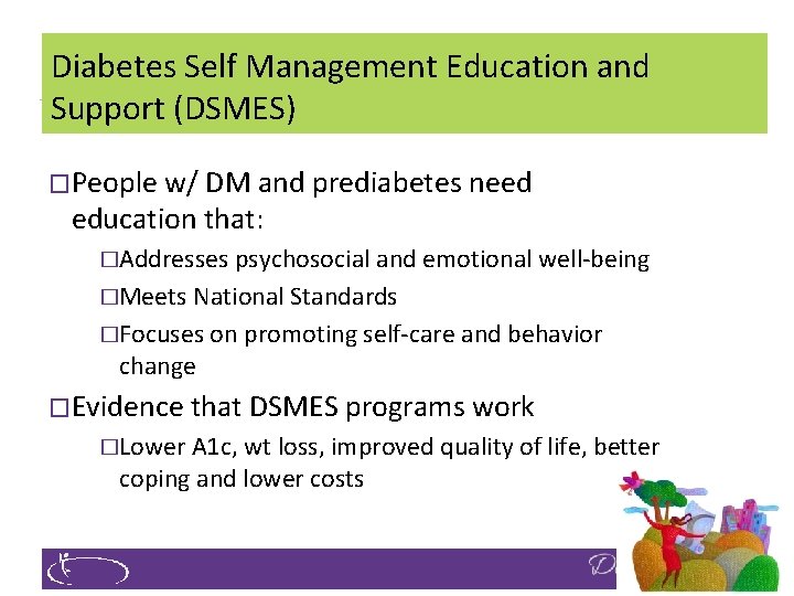 Diabetes Self Management Education and Support (DSMES) �People w/ DM and prediabetes need education