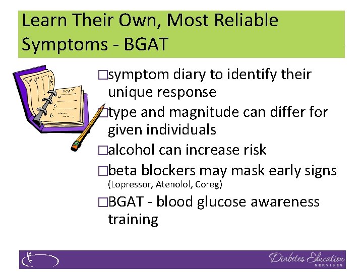Learn Their Own, Most Reliable Symptoms - BGAT �symptom diary to identify their unique