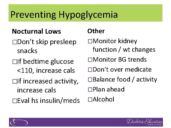Preventing Hypoglycemia Other Nocturnal Lows �Monitor kidney �Don’t skip presleep function / wt changes