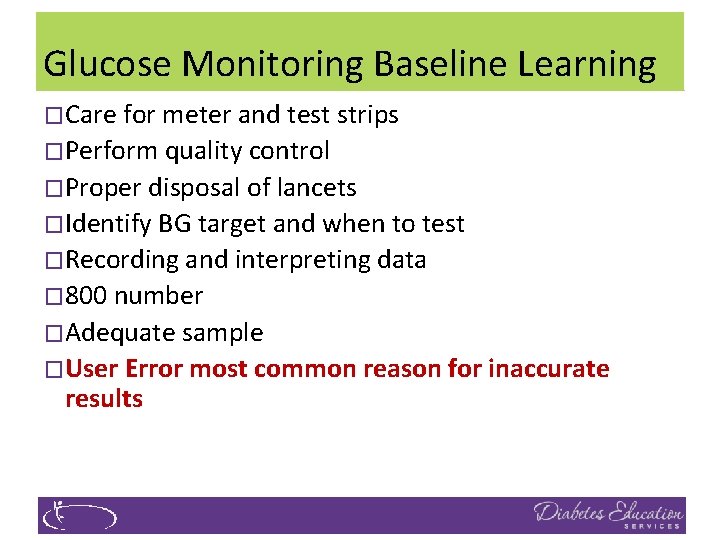 Glucose Monitoring Baseline Learning �Care for meter and test strips �Perform quality control �Proper