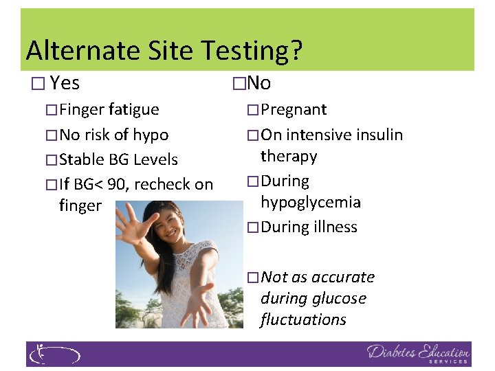 Alternate Site Testing? � Yes �No � Finger fatigue � Pregnant � No risk