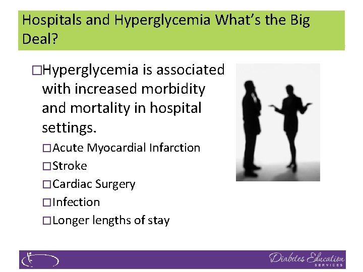 Hospitals and Hyperglycemia What’s the Big Deal? �Hyperglycemia is associated with increased morbidity and