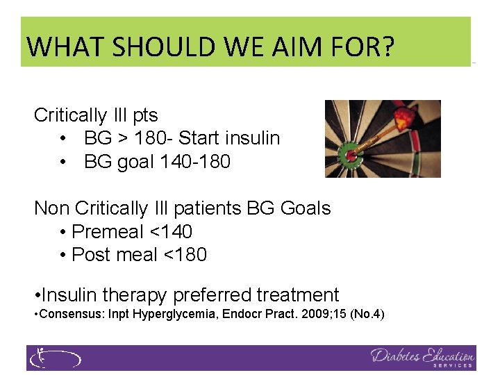 WHAT SHOULD WE AIM FOR? Critically Ill pts • BG > 180 - Start