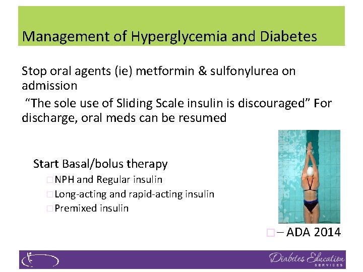 Management of Hyperglycemia and Diabetes Stop oral agents (ie) metformin & sulfonylurea on admission