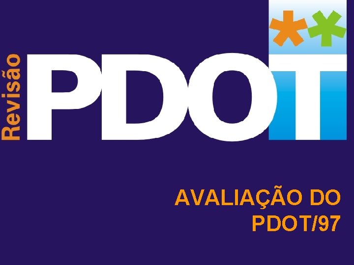 AVALIAÇÃO DO PDOT/97 