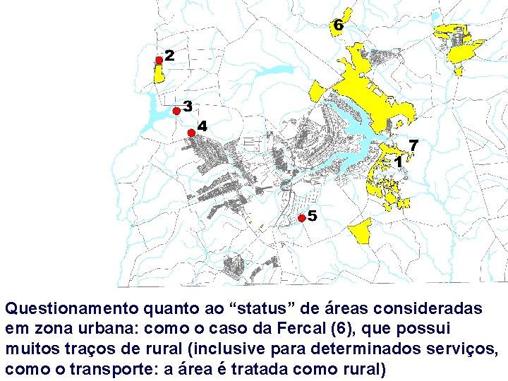 Questionamento quanto ao “status” de áreas consideradas em zona urbana: como o caso da