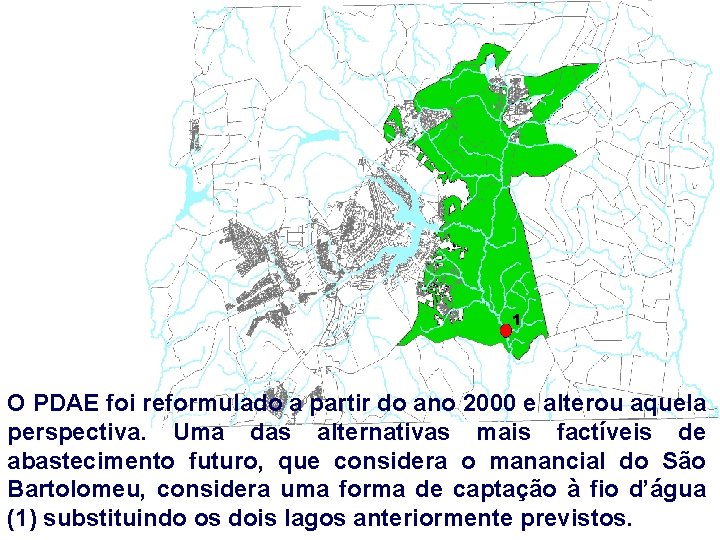 O PDAE foi reformulado a partir do ano 2000 e alterou aquela perspectiva. Uma