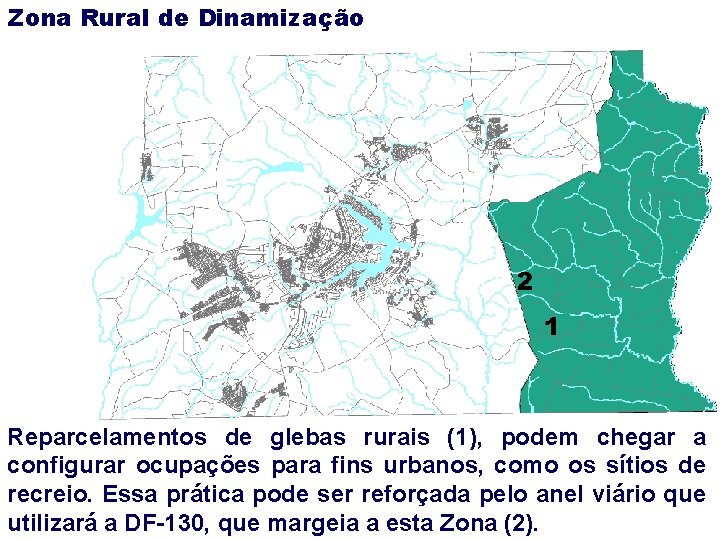 Zona Rural de Dinamização Reparcelamentos de glebas rurais (1), podem chegar a configurar ocupações