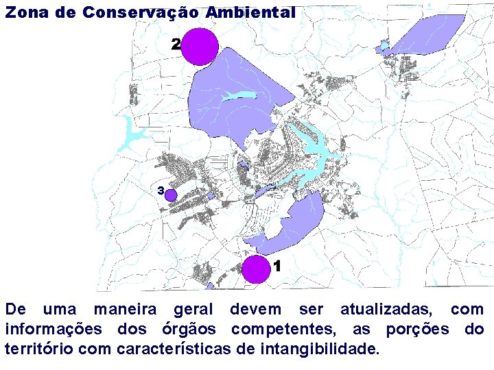 Zona de Conservação Ambiental 3 De uma maneira geral devem ser atualizadas, com informações