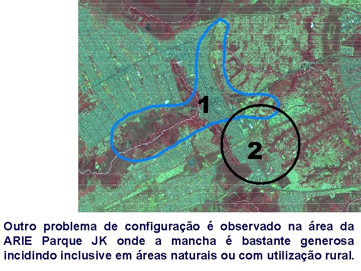 Outro problema de configuração é observado na área da ARIE Parque JK onde a