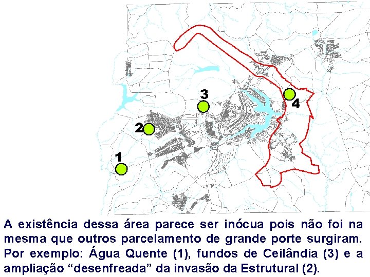 A existência dessa área parece ser inócua pois não foi na mesma que outros