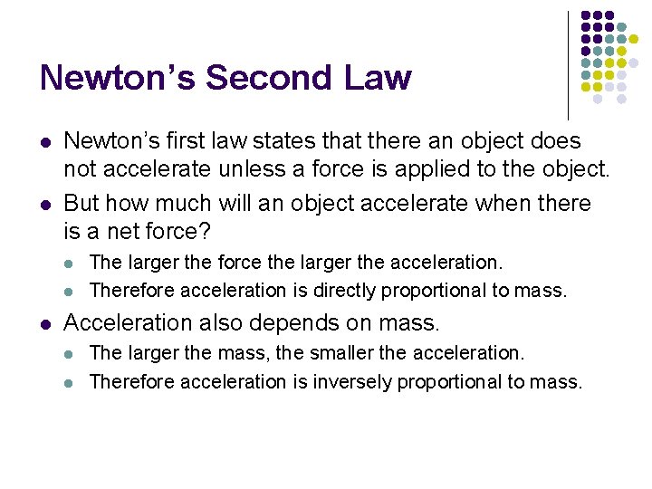 Newton’s Second Law l l Newton’s first law states that there an object does Newton’s Second Law l l Newton’s first law states that there an object does