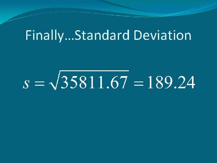 Finally…Standard Deviation 