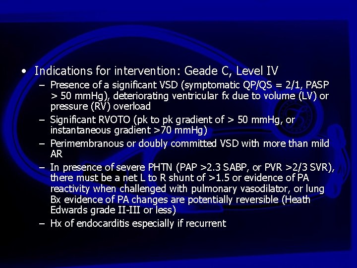  • Indications for intervention: Geade C, Level IV – Presence of a significant