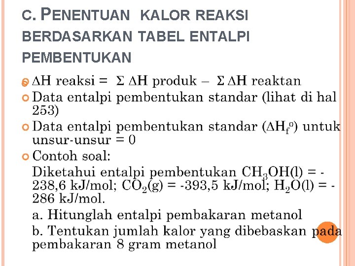 C. PENENTUAN KALOR REAKSI BERDASARKAN TABEL ENTALPI PEMBENTUKAN C. PENENTUAN KALOR REAKSI BERDASARKAN TABEL ENTALPI PEMBENTUKAN