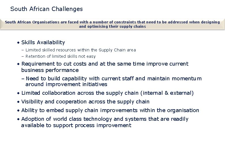South African Challenges South African Organisations are faced with a number of constraints that