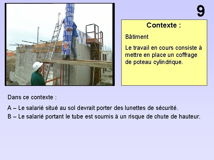 9 Contexte : Bâtiment Le travail en cours consiste à mettre en place un