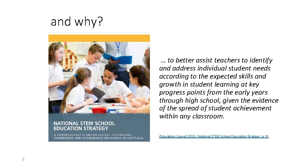 and why? … to better assist teachers to identify and address individual student needs