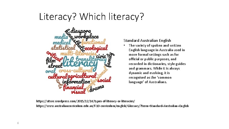 Literacy? Which literacy? Standard Australian English • The variety of spoken and written English