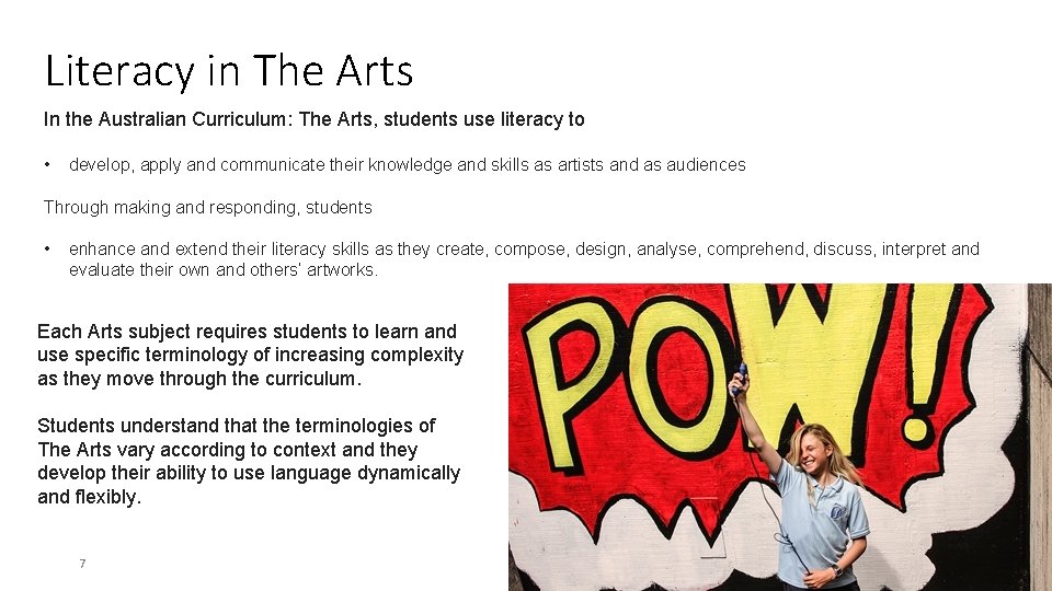 Literacy in The Arts In the Australian Curriculum: The Arts, students use literacy to