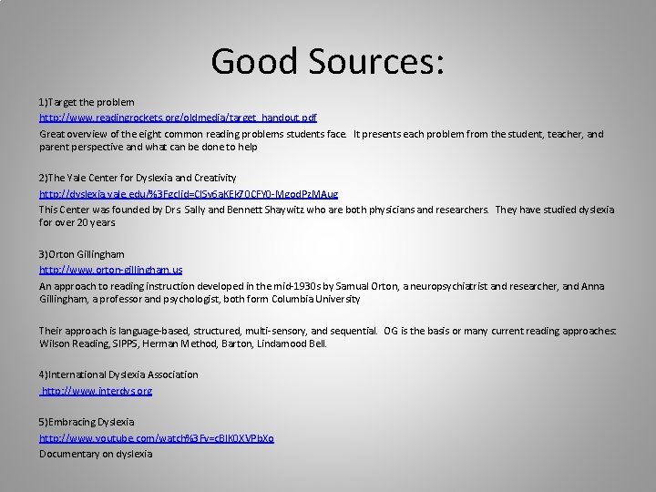 Good Sources: 1)Target the problem http: //www. readingrockets. org/oldmedia/target_handout. pdf Great overview of the