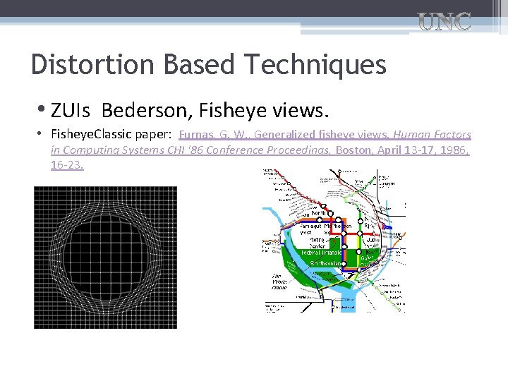 Distortion Based Techniques • ZUIs Bederson, Fisheye views. • Fisheye. Classic paper: Furnas, G.