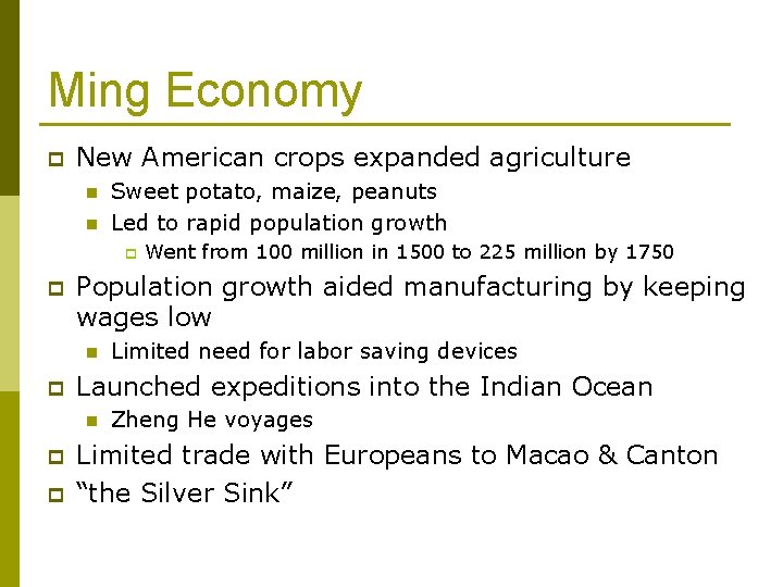 Ming Economy p New American crops expanded agriculture n n Sweet potato, maize, peanuts