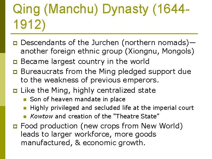 Qing (Manchu) Dynasty (16441912) p p Descendants of the Jurchen (northern nomads)— another foreign