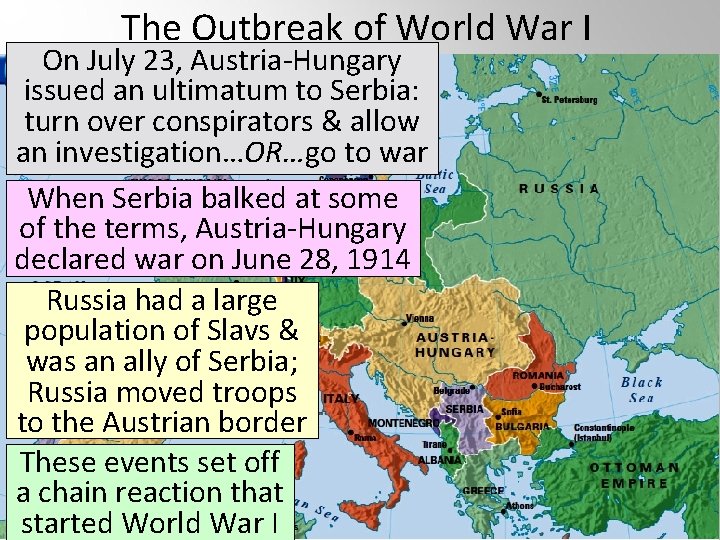 The Outbreak of World War I On July 23, Austria-Hungary issued an ultimatum to