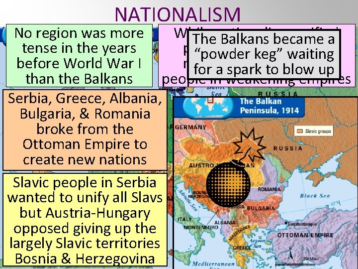 NATIONALISM No region was more While unified Thenationalism Balkans became a tense in the