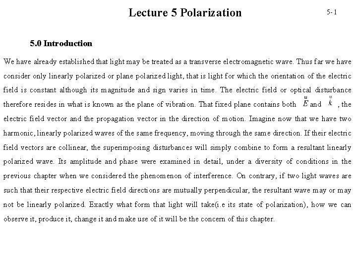 Lecture 5 Polarization 5 - 1 5. 0 Introduction We have already established that