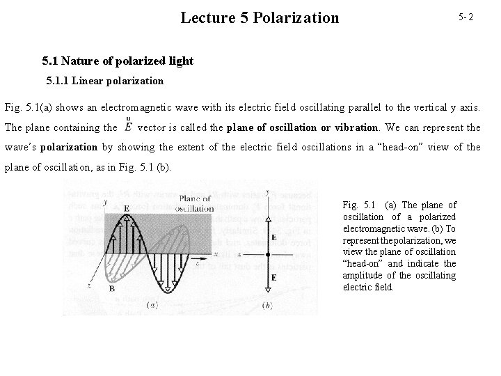 Lecture 5 Polarization 5 - 2 5. 1 Nature of polarized light 5. 1.