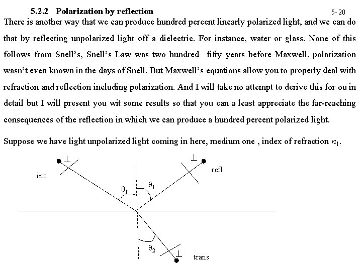 5. 2. 2 Polarization by reflection 5 - 20 There is another way that
