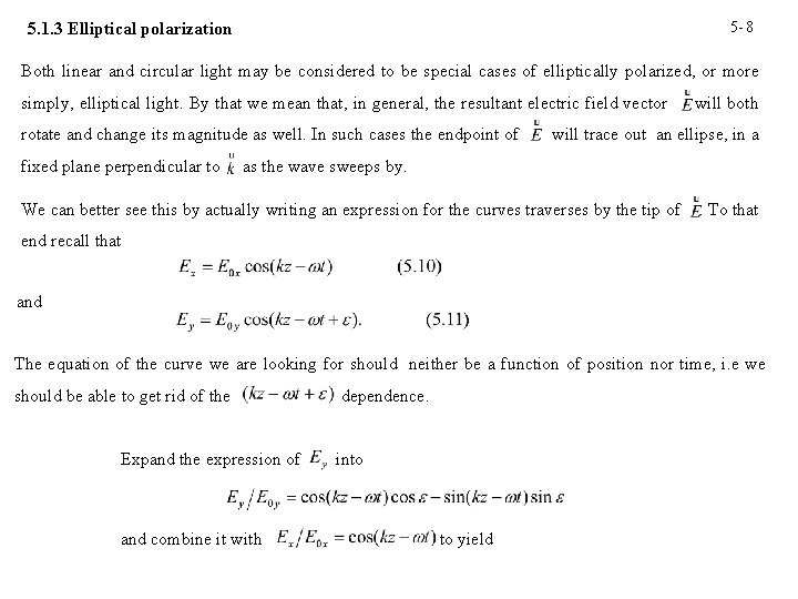 5 - 8 5. 1. 3 Elliptical polarization Both linear and circular light may