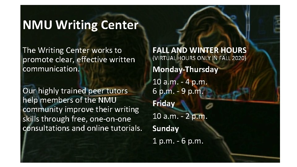 NMU Writing Center The Writing Center works to promote clear, effective written communication. FALL