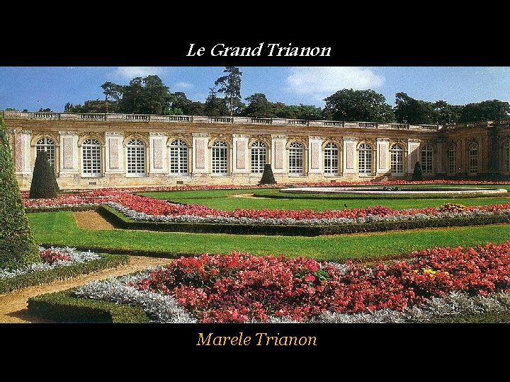Le Grand Trianon Marele Trianon 