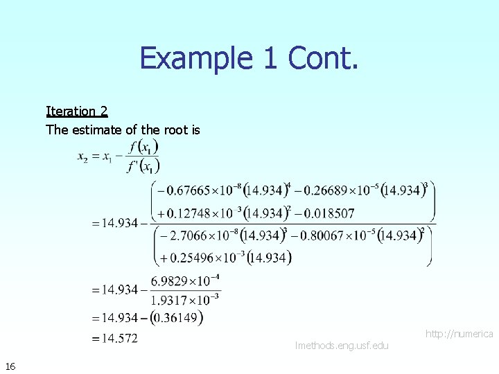 Example 1 Cont. Iteration 2 The estimate of the root is lmethods. eng. usf.