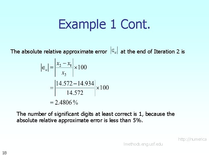 Example 1 Cont. The absolute relative approximate error at the end of Iteration 2