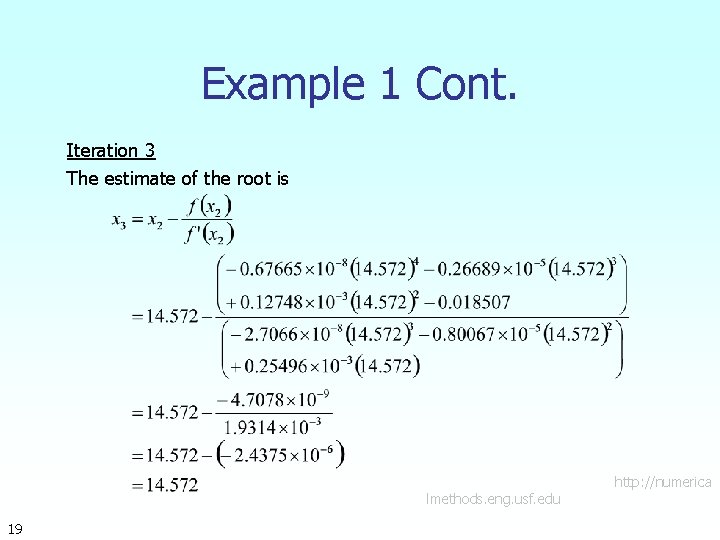 Example 1 Cont. Iteration 3 The estimate of the root is lmethods. eng. usf.
