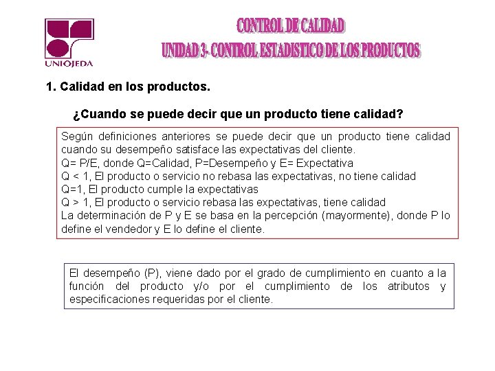 1. Calidad en los productos. ¿Cuando se puede decir que un producto tiene calidad?