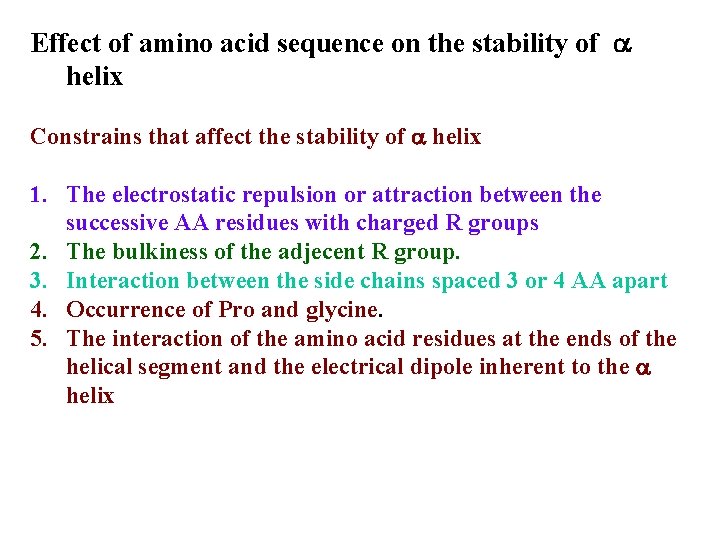 Effect of amino acid sequence on the stability of a helix Constrains that affect