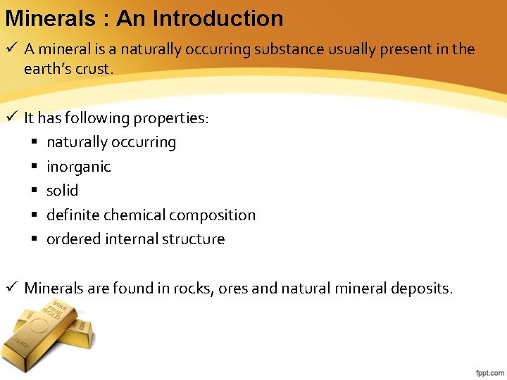 Minerals : An Introduction ü A mineral is a naturally occurring substance usually present Minerals : An Introduction ü A mineral is a naturally occurring substance usually present
