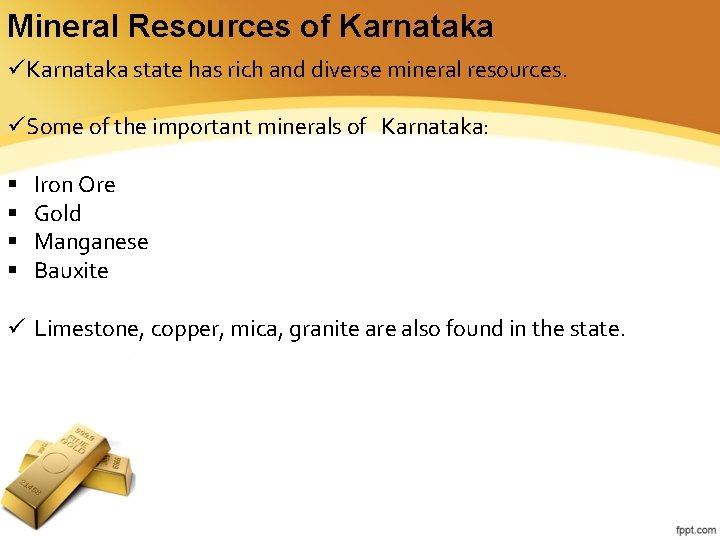 Mineral Resources of Karnataka üKarnataka state has rich and diverse mineral resources. üSome of Mineral Resources of Karnataka üKarnataka state has rich and diverse mineral resources. üSome of
