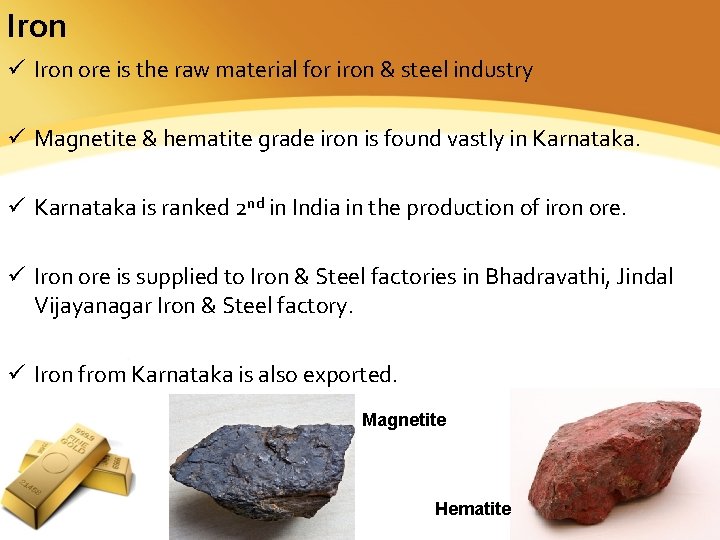 Iron ü Iron ore is the raw material for iron & steel industry ü Iron ü Iron ore is the raw material for iron & steel industry ü