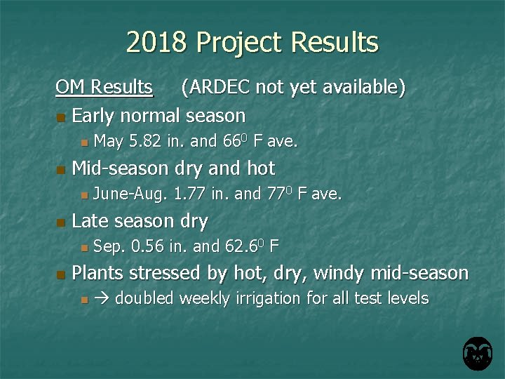 2018 Project Results OM Results (ARDEC not yet available) n Early normal season n