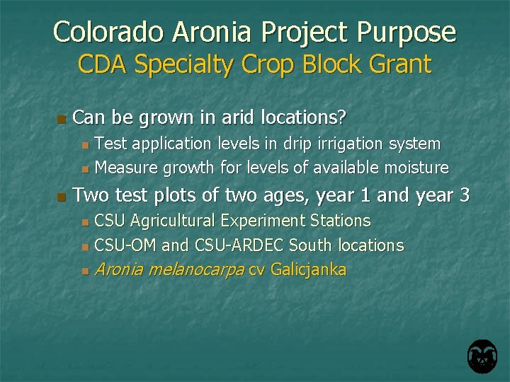 Colorado Aronia Project Purpose CDA Specialty Crop Block Grant n Can be grown in Colorado Aronia Project Purpose CDA Specialty Crop Block Grant n Can be grown in