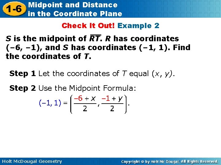 1 -6 Midpoint and Distance in the Coordinate Plane Check It Out! Example 2 1 -6 Midpoint and Distance in the Coordinate Plane Check It Out! Example 2