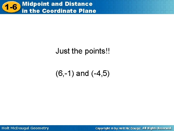 1 -6 Midpoint and Distance in the Coordinate Plane Just the points!! (6, -1) 1 -6 Midpoint and Distance in the Coordinate Plane Just the points!! (6, -1)