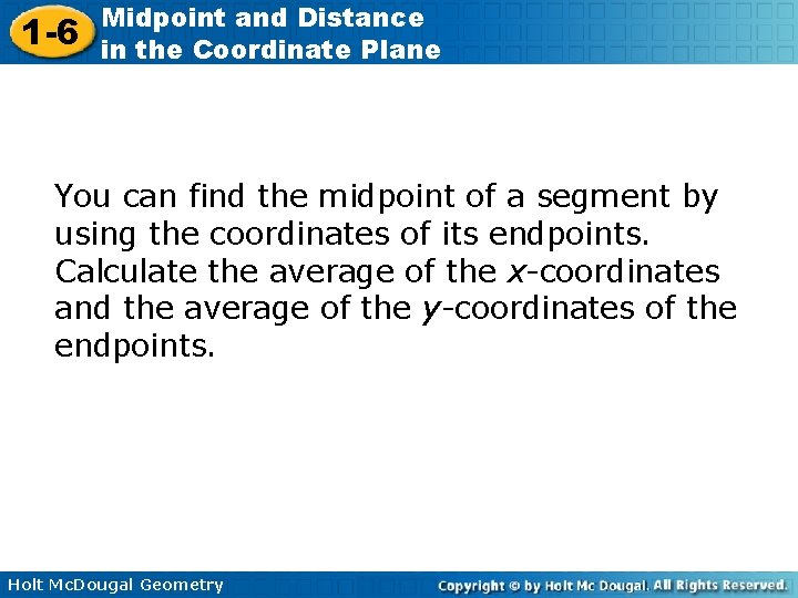 1 -6 Midpoint and Distance in the Coordinate Plane You can find the midpoint 1 -6 Midpoint and Distance in the Coordinate Plane You can find the midpoint