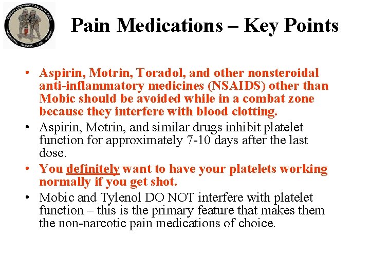 Pain Medications – Key Points • Aspirin, Motrin, Toradol, and other nonsteroidal anti-inflammatory medicines Pain Medications – Key Points • Aspirin, Motrin, Toradol, and other nonsteroidal anti-inflammatory medicines